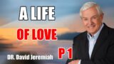David Jeremiah Sermons 2022 | A LIFE OF LOVE Part 1 | David Jeremiah 2022