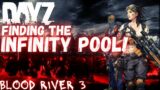DayZ: FIND The INFINITY POOL! | Big Boy Gun & Cannibal Nurse | Blood River Run Finale