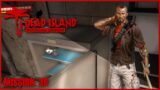 Dead Island Playthrough  – Mission 30 – One Foot In The Grave [No Commentary]