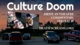 Death Screams (1982) [INTRO ONLY] – Culture Doom Commentary – Drive-In Theatre Special #7