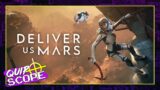Deliver Us Mars [GAMEPLAY & IMPRESSIONS] – QuipScope