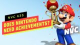 Does Nintendo Need Achievements? – NVC 636