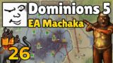 Dominions 5 | EA Machaka, Turn 69-70 | Mu Plays