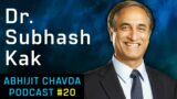 Dr. Subhash Kak: Vedanta, Consciousness and the e-Dimensional Universe | Abhijit Chavda Podcast 20