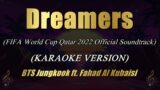 Dreamers – BTS Jungkook ft. Fahad Al Kubaisi (Karaoke)