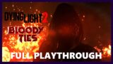 Dying Light 2: Bloody Ties DLC – FULL LIVE PLAYTHROUGH