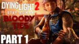 Dying Light 2 Bloody Ties DLC | First Blood | Gameplay Walkthrough Part 1 | PC