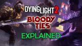 Dying Light 2: Bloody Ties Explained