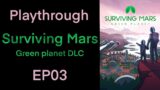 EP#3 Playthrough Surviving Mars + Green planet DLC