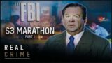 FBI: The Most Incredible Cases Ever Solved | FBI Files Marathon S3 (Pt.1) | Real Crime