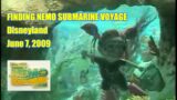 Finding Nemo Submarine Voyage – June 7, 2009 – Disneyland – (Ending cut off)