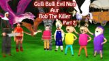 GULLI BULLI EVIL NUN AND BOB THE KILLER (PART 2) | Gulli Bulli Horror Story | Gulli Bulli Cartoon