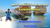 Gadani beach Balochistan | Kaio Island | Best Beaches near Karachi | Gadani one day complete trip |