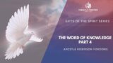 Gifts of The Spirit Series: The Word of Knowledge (Part 4) // Apostle Robinson Fondong