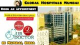 #Global_Hospitals_Mumbai | Book an appointment & full details information in Mumbai, India
