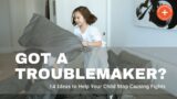 Got a Troublemaker? 14 Tips to Help Your Child Stop Causing Fights {Episode 203}