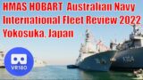 HMAS HOBART: International Fleet Review 2022, Ship Tour, Yokosuka in Kanagawa, Japan VR VR180 3D