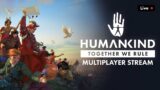 HUMANKIND : Together We Rule – Launch Stream