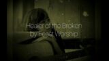 Healer of the Broken by @Feast Worship