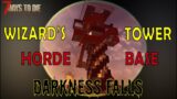 Horde Base: Wizard's Tower, Darkness Falls Blood Moon, 7 Days to Die Horde Base