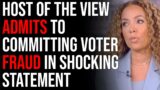 Host Of The View ADMITS To Committing Voter Fraud In Shocking Statement, Mail-In Voting Helps Dems