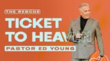 How To Get To Heaven | The Rescue | Ed Young