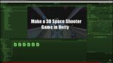 How To Make a 3D Space Shooter Game in Unity – Tutorial