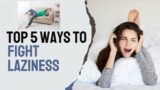 How To STOP Laziness In Its Tracks – 5 Steps – Animated (For Really Lazy People)