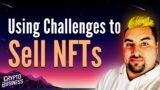 How to Use Challenges to Sell Out NFTs