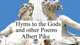 Hyms to the Gods and other Poems – Albert Pike – Full Audiobook