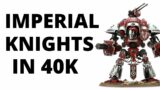 Imperial Knights in Warhammer 40K – an Army Overview and Strategy