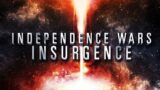 Independence Wars: Insurgence (1080p) FULL MOVIE – Action, Independent, Sci-Fi