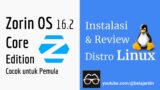 Instalasi dan Review Zorin OS 16.2 Core Edition | Linux untuk Pemula