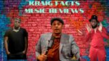 #KRAIGFACTS || Music Reviews