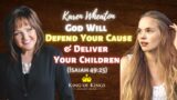 Karen Wheaton: God Will Defend Your Cause & Deliver Your Children (Isaiah 49:25)
