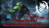 Killing Floor 2 – Boss Rush Weekly Outbreak Playthrough