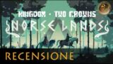 Kingdom Two Crowns Norse Lands – Gameplay ITA – Recensione