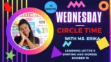 LEARNING Letter E  (WRITING/WORDS) and Number 19 | Wednesday Circle Time with Ms. Erika