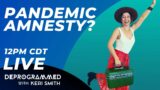 LIVE Kerfefe Break: Pandemic Amnesty & the Issues We're Voting On