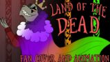 Land of the Dead – OC Fan Cover and Animation