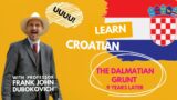 Learning Croatian: The Dalmatian Grunt – 9 Years Later