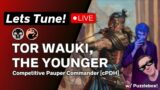 Let's Tune YUNG TOR! – Tor Wauki, the Younger for cPDH – Ruthless Rakdos Control