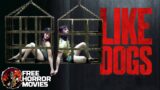 Like Dogs | Full Horror Thriller Movie HD