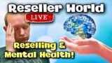 Looking After Your Mental Health As A Reseller | Reseller World LIVE!