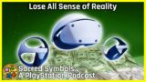 Lose All Sense of Reality | Sacred Symbols: A PlayStation Podcast Episode 227