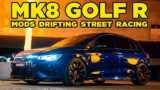 MK8 Golf R | Mods, Drifting, Street, Racing (The ULTIMATE Owners Review)