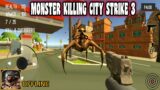 MONSTER KILLING CITY STRIKE 3 GAMEPLAY (Offline)