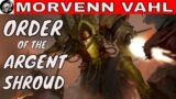 MORVENN VAHL AND THE ORDER OF THE ARGENT SHROUD