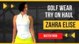 Mail Time!! Golf Wear Try on Haul with Zahra Elise | Zahra Elise wearing Elca Golf.