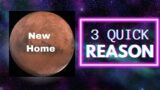 Mars 3 Quick Reason: Why We Should Live there Now